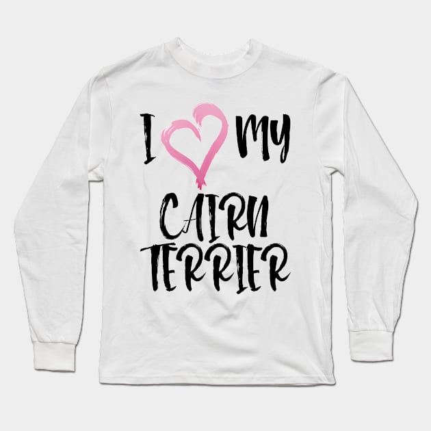 I Heart My Cairn Terrier! Especially for Cairn Terrier Dog Lovers! Long Sleeve T-Shirt by rs-designs